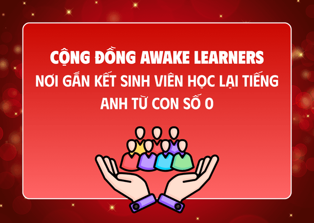 Cộng đồng Awake Learners – Nơi gắn kết sinh viên học lại tiếng Anh từ con số 0