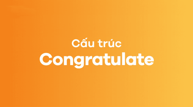 Sau congratulation + gì? Giải đáp mọi thắc mắc về “congratulation”