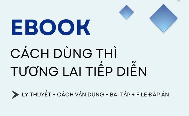 THÌ TƯƠNG LAI TIẾP DIỄN (Future continuous) : CÔNG THỨC, CÁCH DÙNG, DẤU HIỆU & BÀI TẬP CHI TIẾT